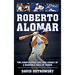 Roberto Alomar: The Complicated Life and Legacy of a Baseball Hall of Famer