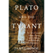 Plato and the Tyrant: The Fall of Greece's Greatest Dynasty and the Making of a Philosophic Masterpiece