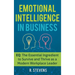 Emotional Intelligence in Business: EQ: The Essential Ingredient to Survive and Thrive as a Modern Workplace Leader