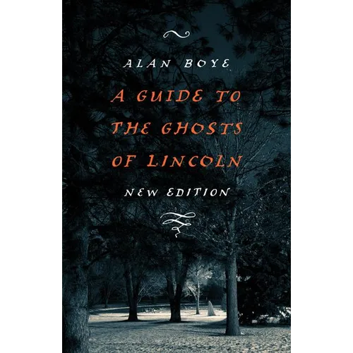 A Guide to the Ghosts of Lincoln