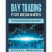 Day Trading For Beginners How To Profit Using Trading Tactics, Tools, Psychology, Money Management And Generate Passive Income