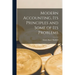 Modern Accounting, Its Principles and Some of Its Problems
