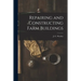 Repairing and Constructing Farm Buildings
