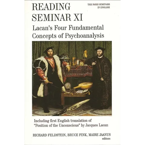 Reading Seminar XI: Lacan's Four Fundamental Concepts of Psychoanalysis: The Paris Seminars in English