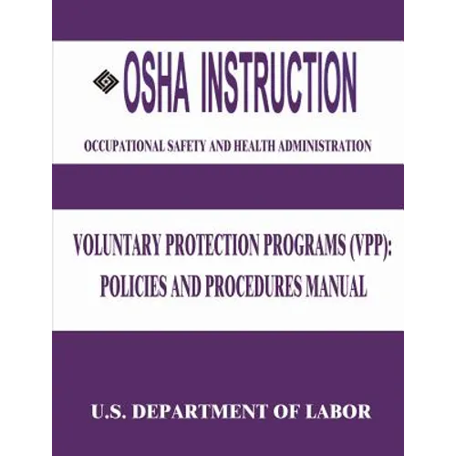 OSHA Instruction: Voluntary Protection Programs (VPP): Policies and Procedures Manual