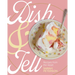 Dish and Tell: Recipes from the Heart