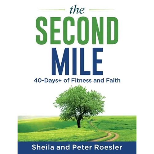 The Second Mile: 40-Days+ of Fitness and Faith