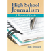 High School Journalism: A Practical Guide