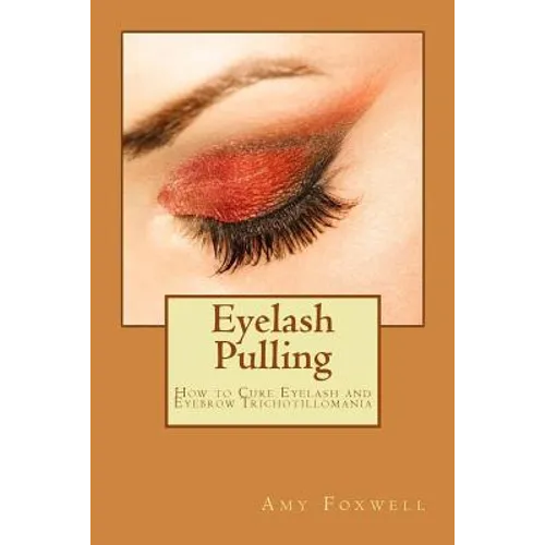 Eyelash Pulling: How to Cure Eyelash and Eyebrow Trichotillomania