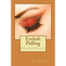 Eyelash Pulling: How to Cure Eyelash and Eyebrow Trichotillomania