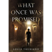 What Once Was Promised
