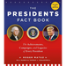 The Presidents Fact Book: The Achievements, Campaigns, and Legacies of Every President
