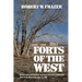 Forts of the West: Military Forts and Presidios and Posts Commonly Called Forts West of the Mississippi River to 1898