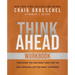 Think Ahead Workbook: The Power of Pre-Deciding for a Better Life