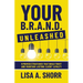 Your B.R.A.N.D. Unleashed: 9 Proven Strategies That Build Trust and Maintain Lasting Client Loyalty