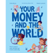 Your Money and the World: How to Spend, Save, Donate and Invest Sustainably