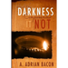 And the Darkness Comprehended it Not