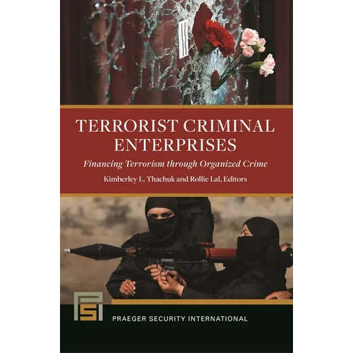Terrorist Criminal Enterprises: Financing Terrorism Through Organized Crime