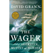The Wager: A Tale of Shipwreck, Mutiny and Murder
