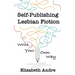 Self-Publishing Lesbian Fiction: Write Your Own Way