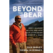 Beyond the Bear: How I Learned to Live and Love Again after Being Blinded by a Bear