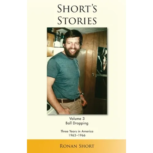 Short's Stories: Ball Dropping, Three Years in America, 1963-1966