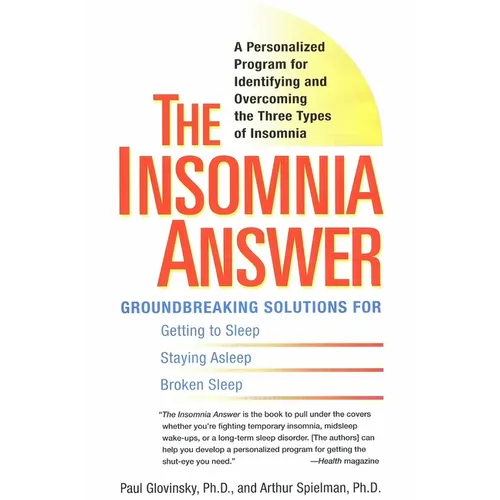 The Insomnia Answer: A Personalized Program for Identifying and Overcoming the Three Types ofInsomnia