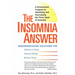 The Insomnia Answer: A Personalized Program for Identifying and Overcoming the Three Types ofInsomnia