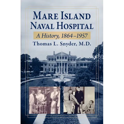 Mare Island Naval Hospital: A History, 1864-1957