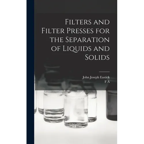 Filters and Filter Presses for the Separation of Liquids and Solids