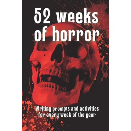 52 Weeks of Horror: Writing prompts and inspirational activities