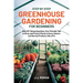 Step by Step Greenhouse Gardening for Beginners