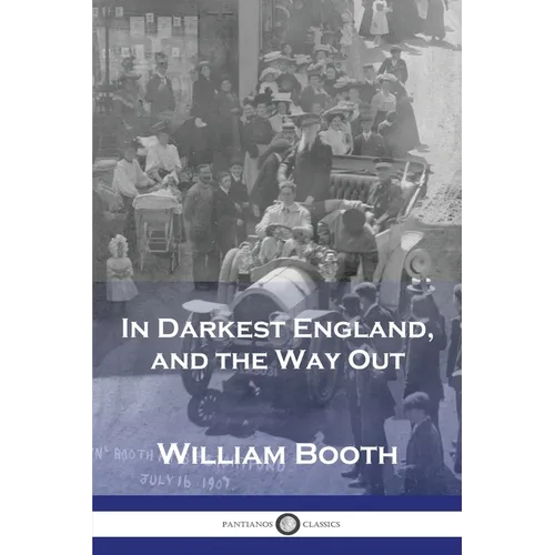 In Darkest England, and the Way Out