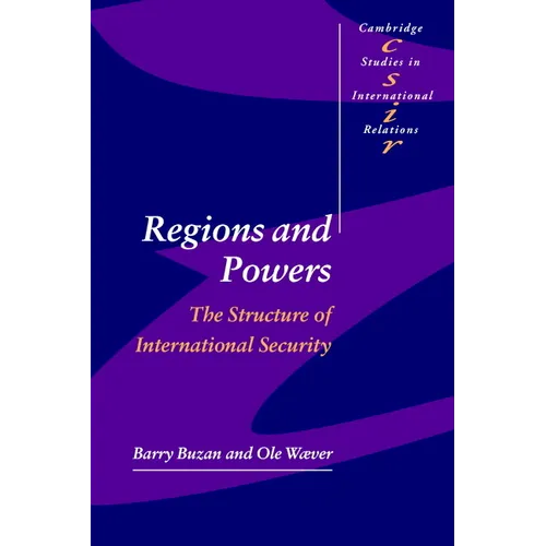 Regions and Powers: The Structure of International Security