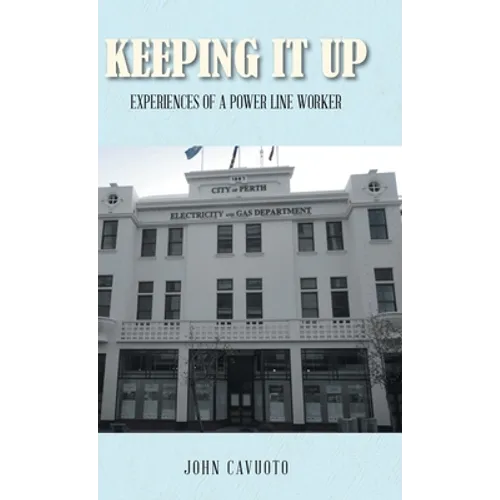 Keeping It Up: Experiences of a Power Line Worker