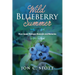 Wild Blueberry Summer: More Upper Michigan Moments and Memories