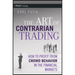 The Art of Contrarian Trading: How to Profit from Crowd Behavior in the Financial Markets