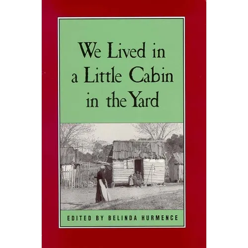 We Lived in a Little Cabin in the Yard: Personal Accounts of Slavery in Virginia