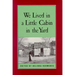 We Lived in a Little Cabin in the Yard: Personal Accounts of Slavery in Virginia