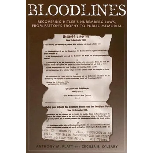Bloodlines: Recovering Hitler's Nuremberg Laws from Patton's Trophy to Public Memorial