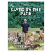Saved by the Pack: How 50 Dogs Helped Me Find My Purpose