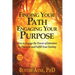 Finding Your Path, Engaging Your Purpose: How to Engage the Power of Intention to Discover and Fulfill Your Destiny