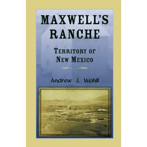 Maxwell's Ranche, Territory of New Mexico