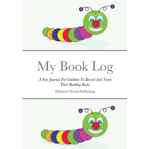 My Book Log: A Fun Journal For Children To Record And Track Their Reading Books