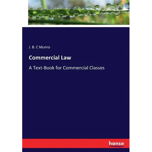 Commercial Law: A Text-Book for Commercial Classes