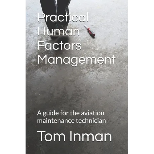 Practical Human Factors Management: A guide for the aviation maintenance technician