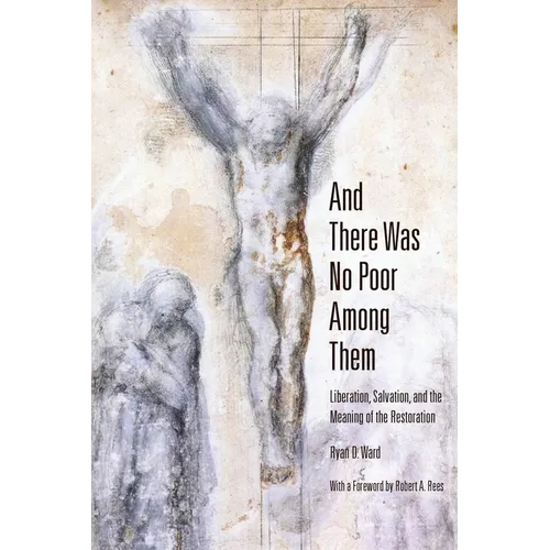 And There Was No Poor Among Them: Liberation, Salvation, and the Meaning of the Restoration