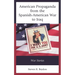 American Propaganda from the Spanish-American War to Iraq: War Stories
