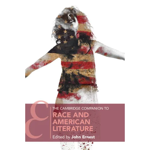 The Cambridge Companion to Race and American Literature