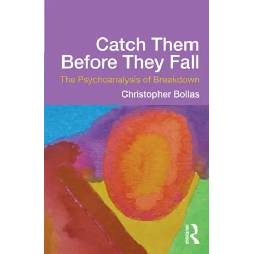 Catch Them Before They Fall: The Psychoanalysis of Breakdown